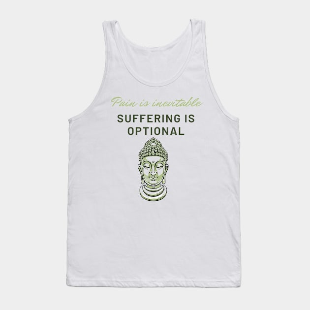 Pain is inevitable, suffering is optional Tank Top by YourFootprint